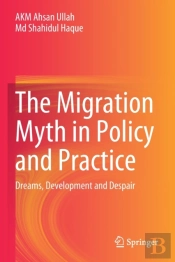 The Migration Myth In Policy And Practice