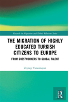 The Migration Of Highly Educated Turkish Citizens To Europe