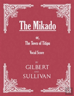 Bertrand.pt - The Mikado; Or, The Town Of Titipu (Vocal Score)