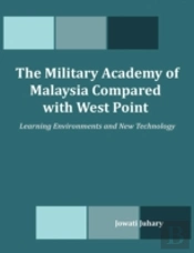 The Military Academy Of Malaysia Compared With West Point: Learning Environments And New Technology