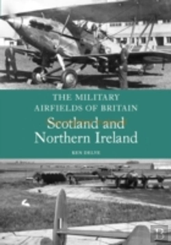Bertrand.pt - The Military Airfields Of Britain: Scotland And Northern Ireland
