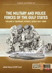 The Military And Police Forces Of The Gulf States Volume 4