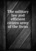 The Military Law And Efficient Citizen Army Of The Swiss