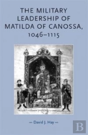The Military Leadership Of Matilda Of Canossa, 1046â€“1115