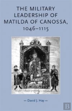 Bertrand.pt - The Military Leadership Of Matilda Of Canossa, 1046â€“1115