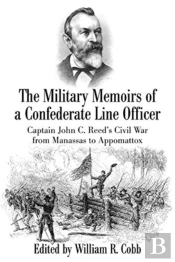 The Military Memoirs Of A Confederate Line Officer