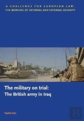 The Military On Trial: The British Army In Iraq