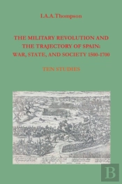 The Military Revolution And The Trajectory Of Spain