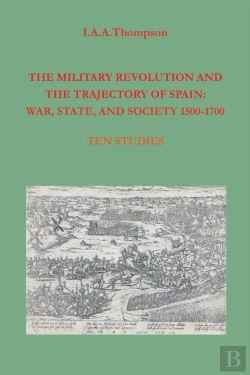 Bertrand.pt - The Military Revolution And The Trajectory Of Spain