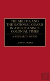 The Militia And The National Guard In America Since Colonial Times