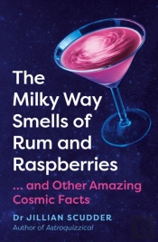 The Milky Way Smells Of Rum And Raspberries