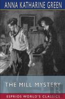 The Mill Mystery (Esprios Classics)