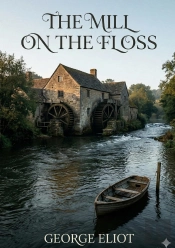 The Mill On The Floss - By George Eliot