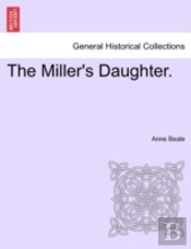 The Miller'S Daughter.