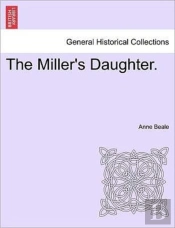 The Miller'S Daughter.
