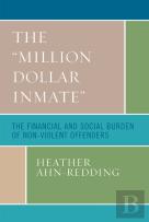 The 'Million Dollar Inmate'