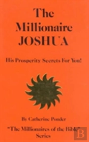 The Millionaire Joshua - The Millionaires Of The Bible Series Volume 3