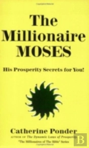 The Millionaire Moses - The Millionaires Of The Bible Series Volume 2