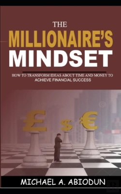 Bertrand.pt - The Millionaire'S Mindset How To Transform Ideas About Time And Money To Achieve Financial Success