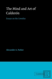 The Mind And Art Of Calderon