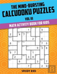 The Mind-Bursting Calcudoku Puzzles Vol Iii