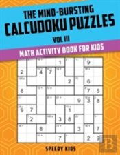 The Mind-Bursting Calcudoku Puzzles Vol Iii