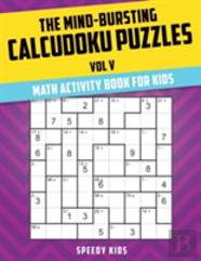 The Mind-Bursting Calcudoku Puzzles Vol V