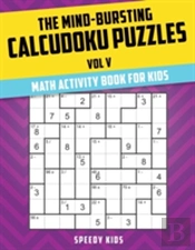The Mind-Bursting Calcudoku Puzzles Vol V