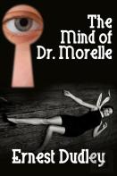 The Mind Of Dr. Morelle