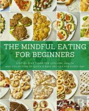 The Mindful Eating For Beginners
