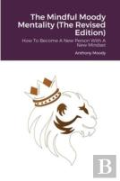 The Mindful Moody Mentality (The Revised Edition)