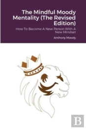 The Mindful Moody Mentality (The Revised Edition)