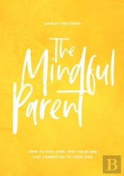 The Mindful Parent