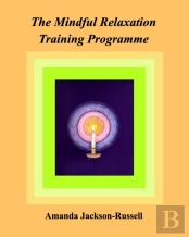 The Mindful Relaxation Training Programme