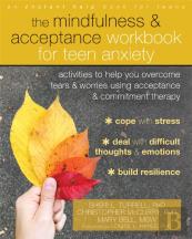 The Mindfulness And Acceptance Workbook For Teen Anxiety
