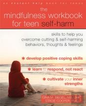 The Mindfulness Workbook For Teen Self-Harm