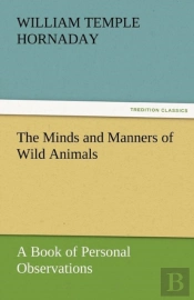 The Minds And Manners Of Wild Animals A Book Of Personal Observations