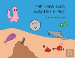 The Mine Who Wanted A Hug