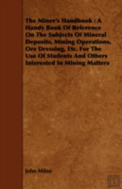 Bertrand.pt - The Miner'S Handbook : A Handy Book Of R