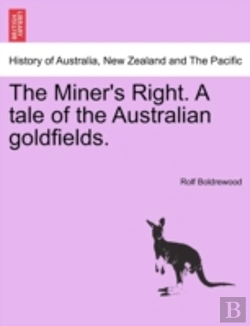 Bertrand.pt - The Miner'S Right. A Tale Of The Austral