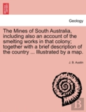 The Mines Of South Australia, Including