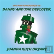 The Mini Adventures Of Danny And The Deployer