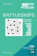The Mini Book Of Logic Puzzles 2020-2021. Battleships 12x12 - 240 Easy To Master Puzzles. #10