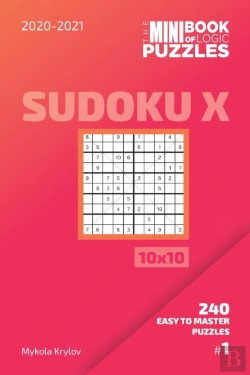 Bertrand.pt - The Mini Book Of Logic Puzzles 2020-2021. Sudoku X 10x10 - 240 Easy To Master Puzzles. #1