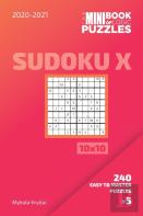 The Mini Book Of Logic Puzzles 2020-2021. Sudoku X 10x10 - 240 Easy To Master Puzzles. #5