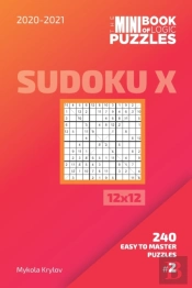 The Mini Book Of Logic Puzzles 2020-2021. Sudoku X 12x12 - 240 Easy To Master Puzzles. #2