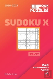 The Mini Book Of Logic Puzzles 2020-2021. Sudoku X 12x12 - 240 Easy To Master Puzzles. #4