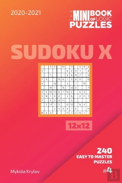 Bertrand.pt - The Mini Book Of Logic Puzzles 2020-2021. Sudoku X 12x12 - 240 Easy To Master Puzzles. #4