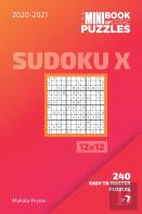 The Mini Book Of Logic Puzzles 2020-2021. Sudoku X 12x12 - 240 Easy To Master Puzzles. #7
