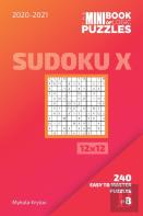 The Mini Book Of Logic Puzzles 2020-2021. Sudoku X 12x12 - 240 Easy To Master Puzzles. #8